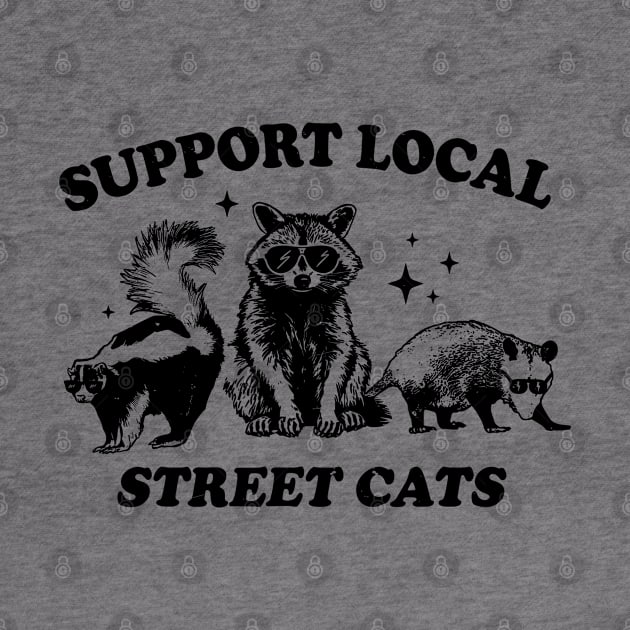 Support For Your Local Street Cats, Cats Lover by SonyaKorobkova